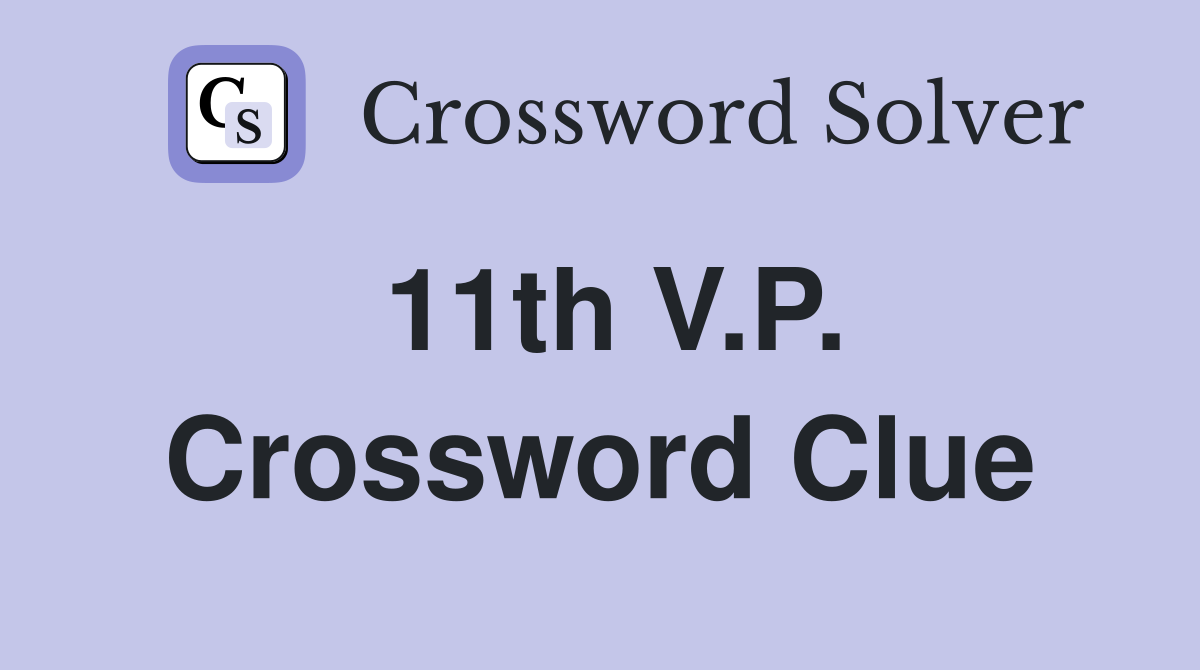 11th V.P. Crossword Clue
