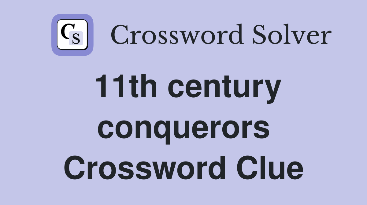 11th century conquerors Crossword Clue