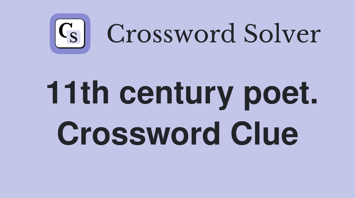 11th century poet. Crossword Clue