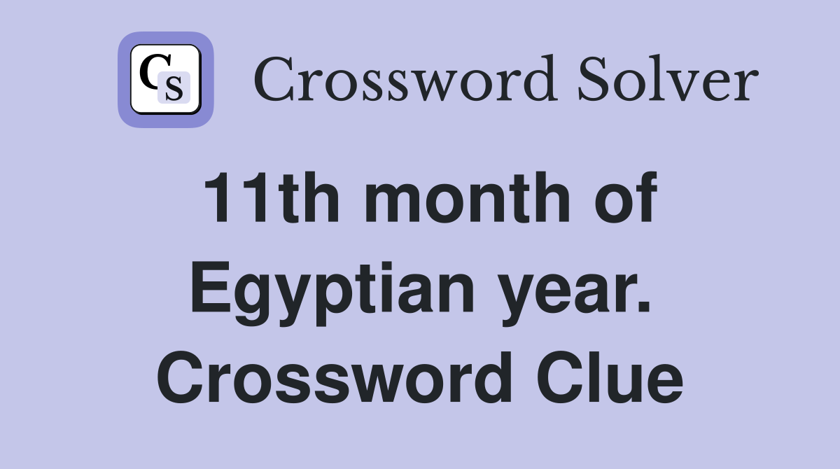 11th month of Egyptian year. Crossword Clue