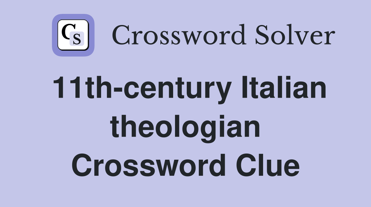 11th-century Italian theologian Crossword Clue