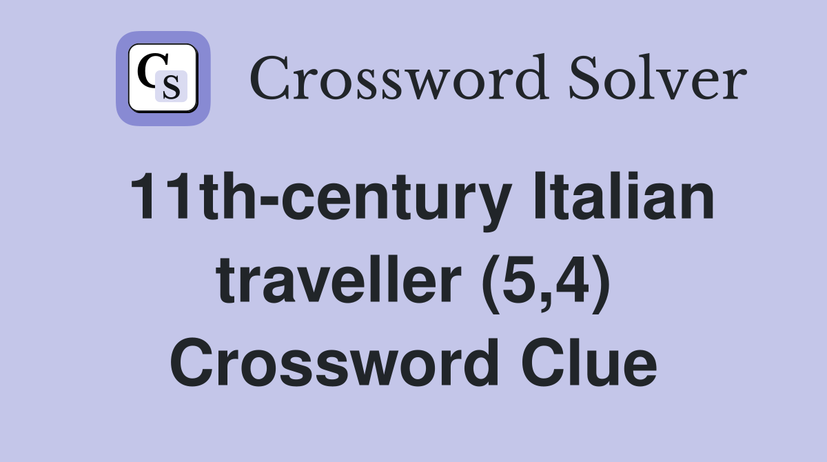 11th-century Italian traveller (5,4) Crossword Clue