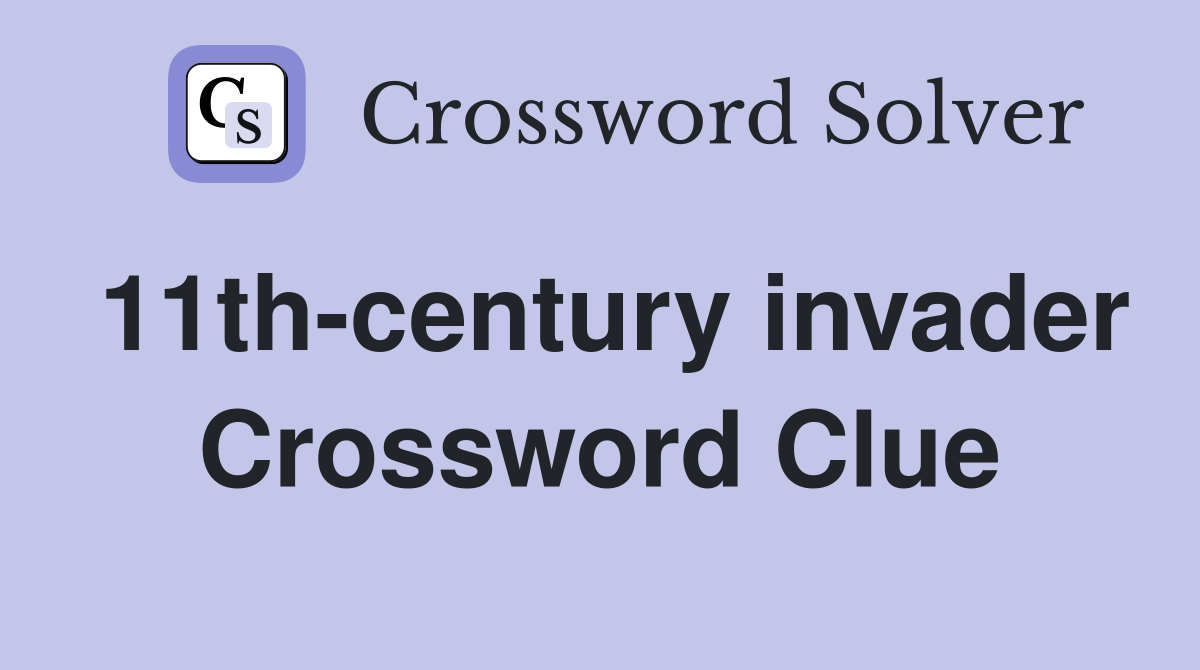 11th-century invader Crossword Clue
