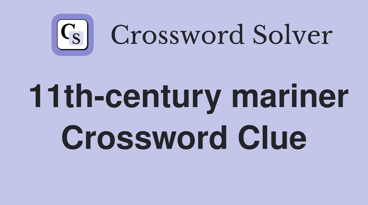 11th-century mariner Crossword Clue