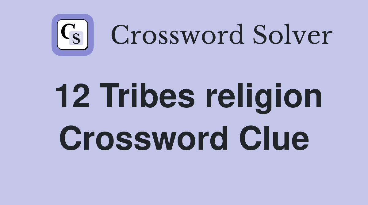 12 Tribes religion Crossword Clue