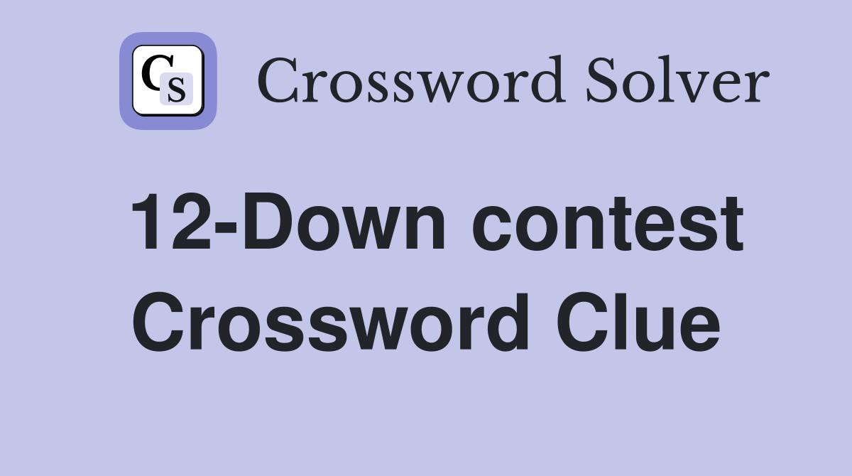 12-Down contest Crossword Clue
