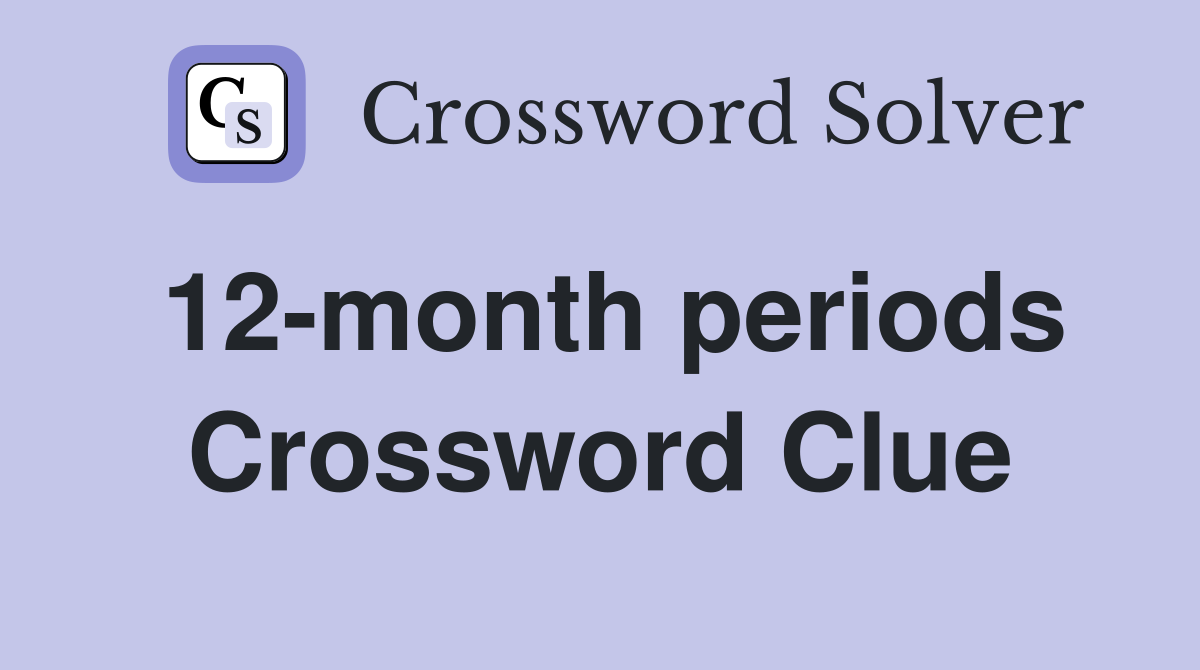 12-month periods Crossword Clue