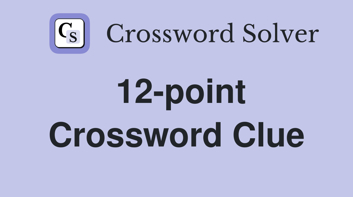 12-point Crossword Clue