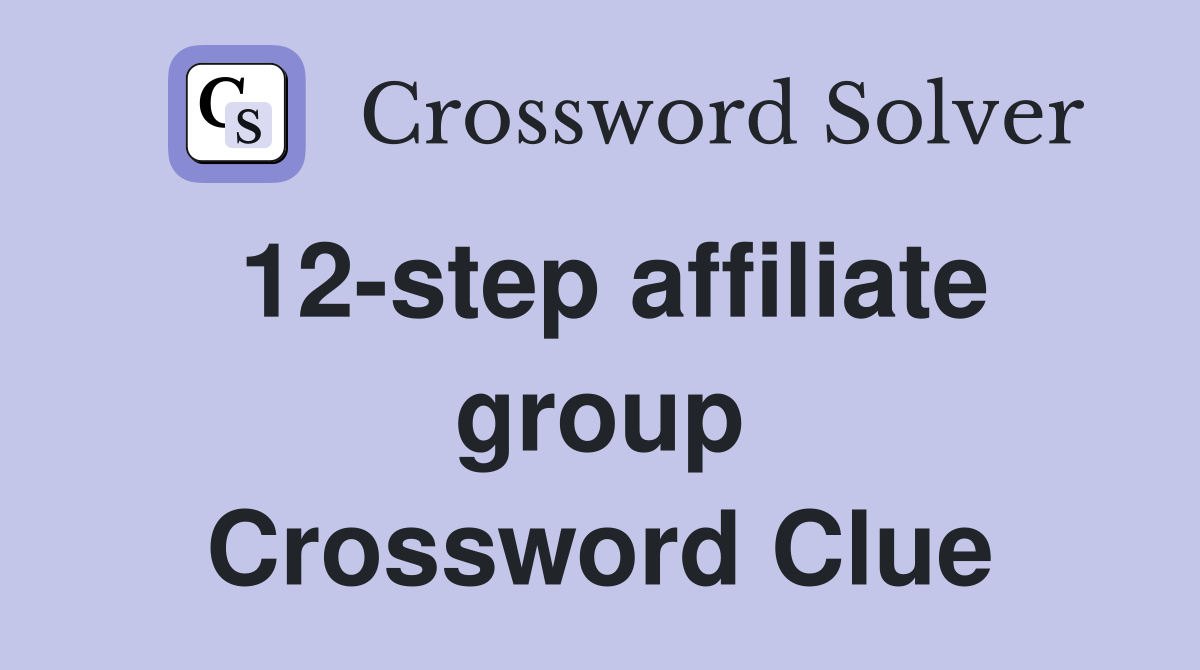 12-step affiliate group Crossword Clue