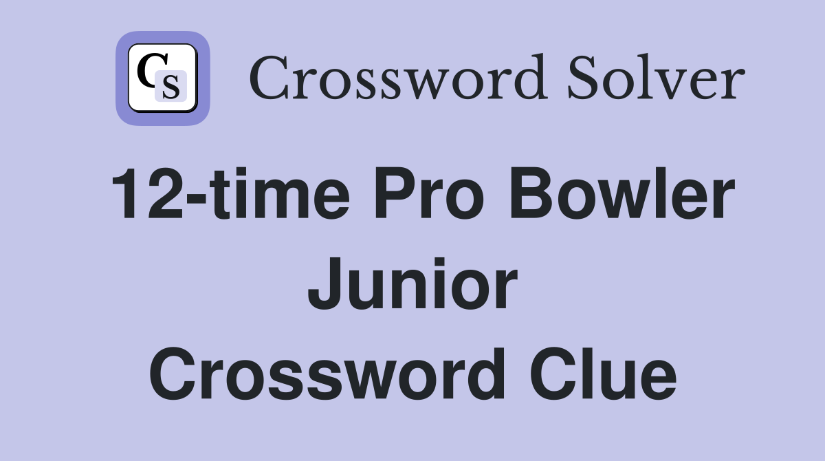 12-time Pro Bowler Junior Crossword Clue