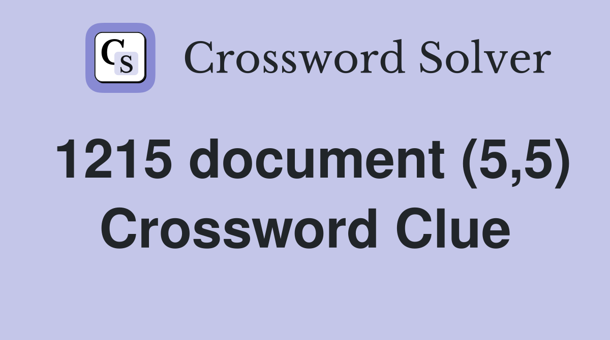 1215 document (5,5) Crossword Clue