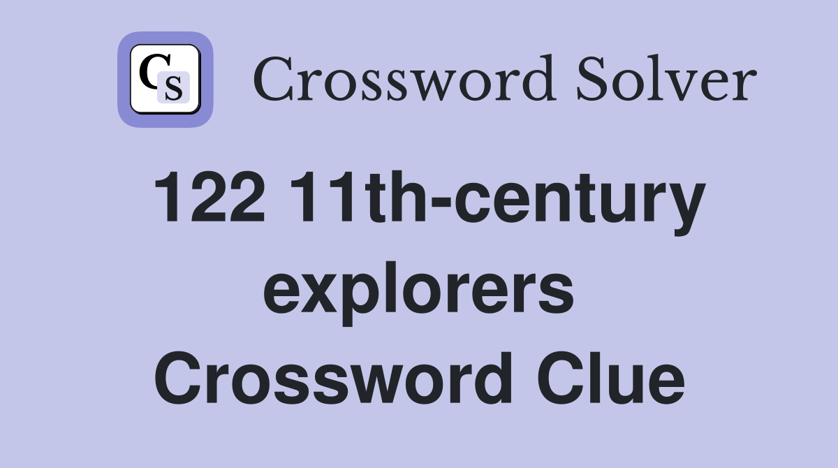 122	11th-century explorers Crossword Clue