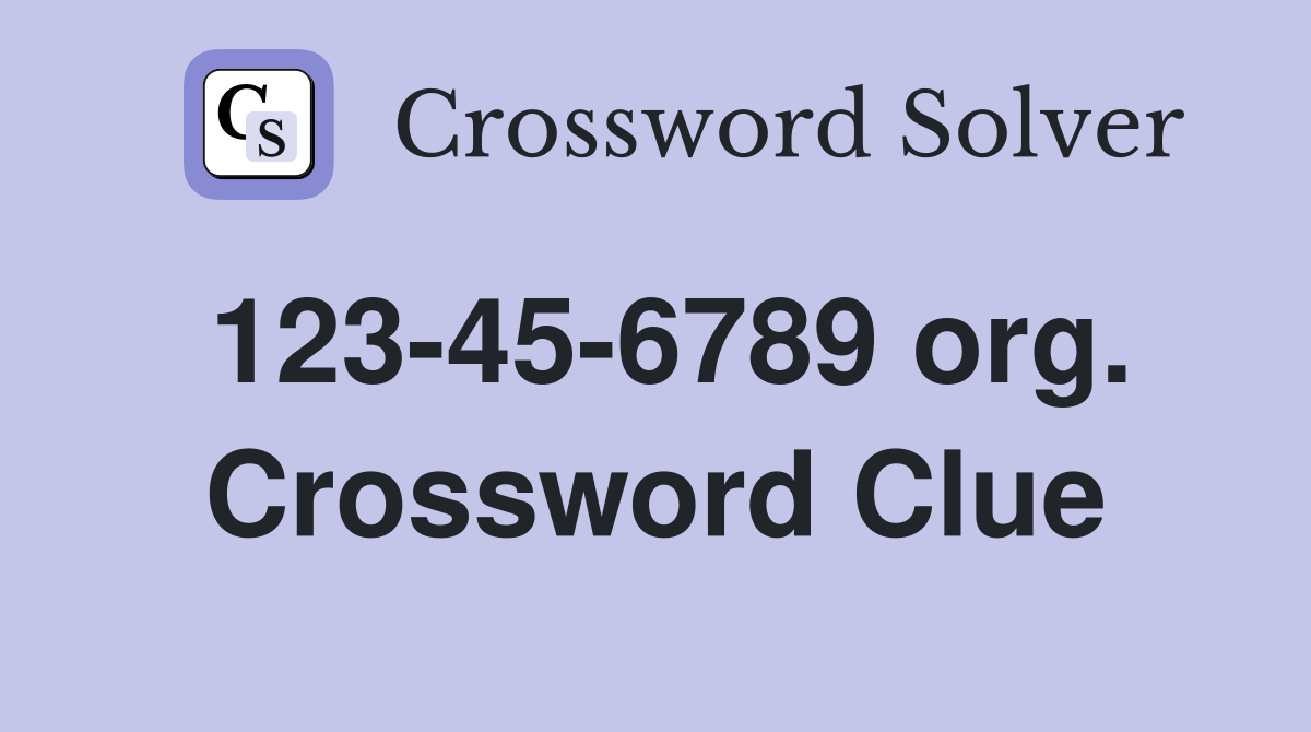 123-45-6789 org. Crossword Clue