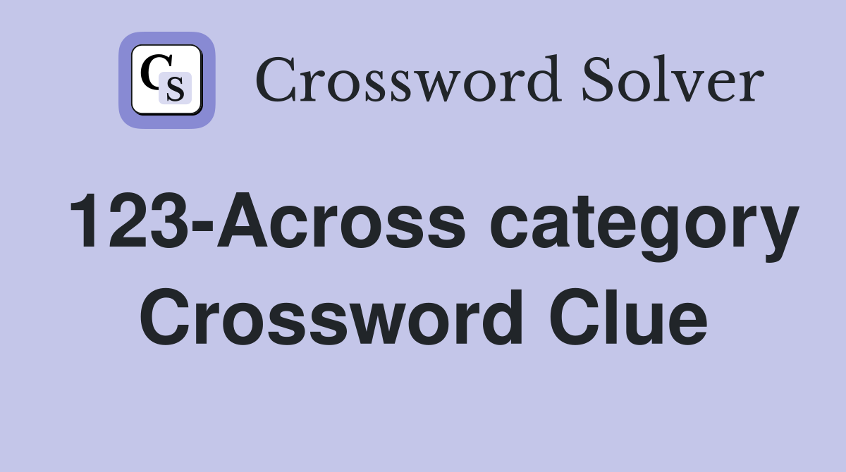 123-Across category Crossword Clue