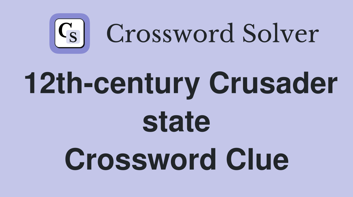 12th-century Crusader state Crossword Clue