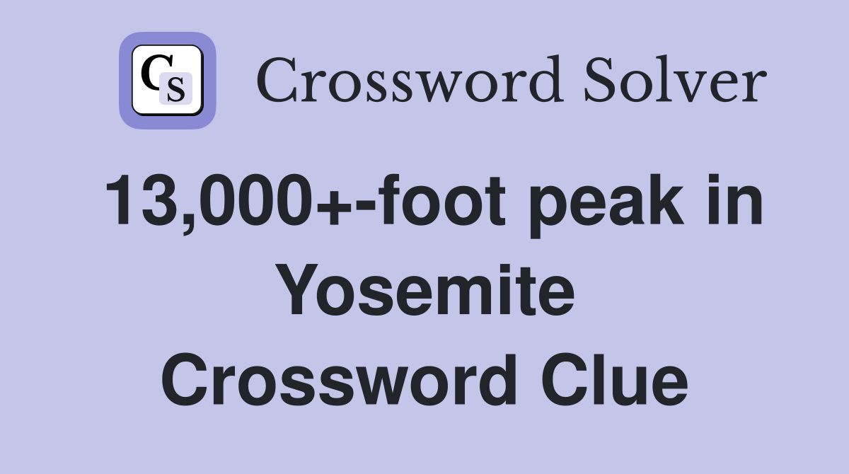 13,000+-foot peak in Yosemite Crossword Clue