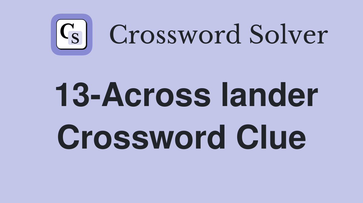13-Across lander Crossword Clue