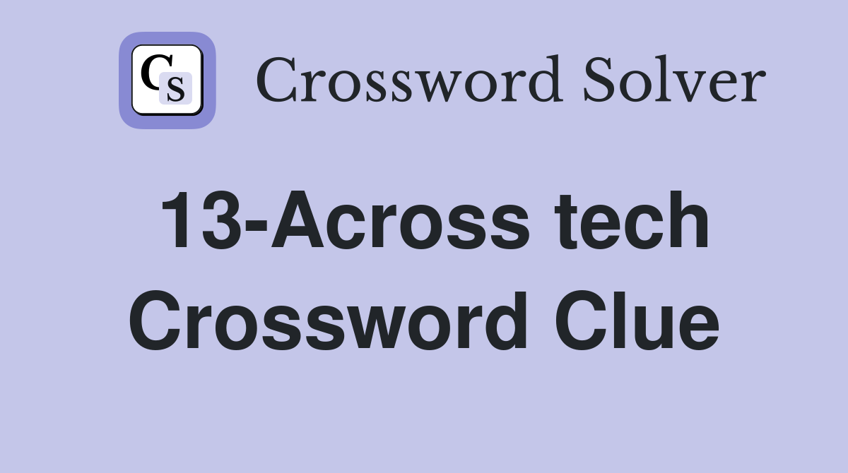 13-Across tech Crossword Clue