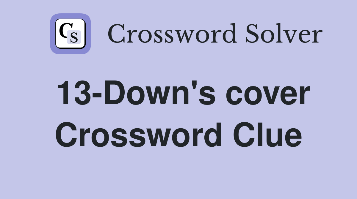 13-Down's cover Crossword Clue