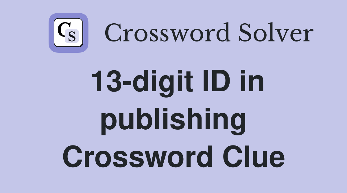 13-digit ID in publishing Crossword Clue