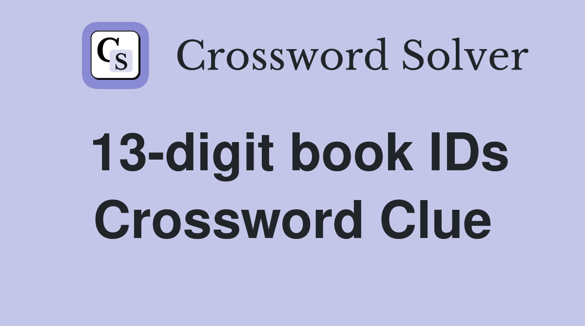 13-digit book IDs Crossword Clue