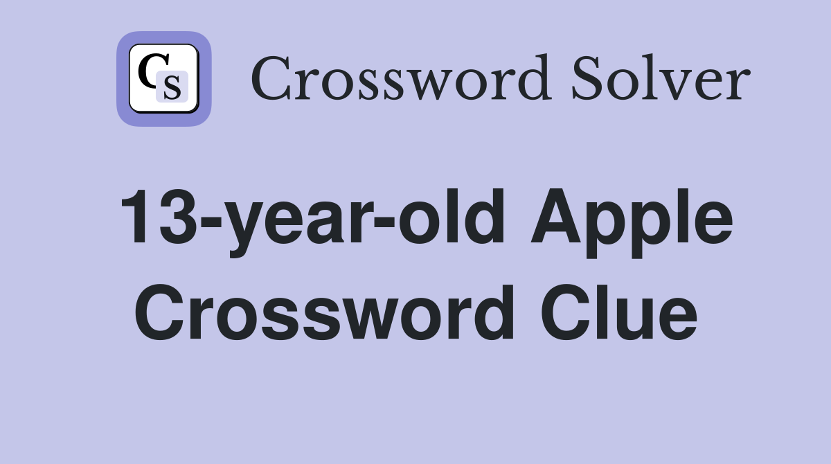 13-year-old Apple Crossword Clue
