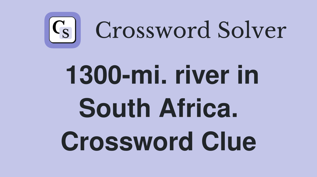 1300-mi. river in South Africa. Crossword Clue