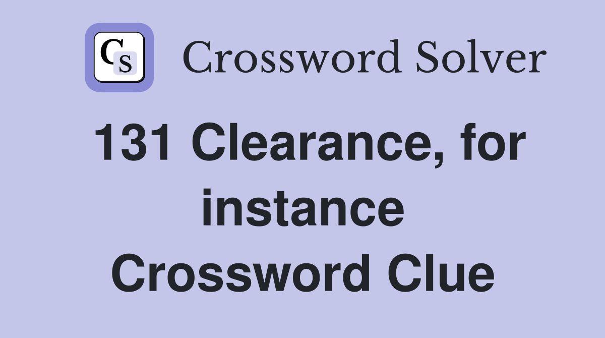 131 Clearance, for instance Crossword Clue