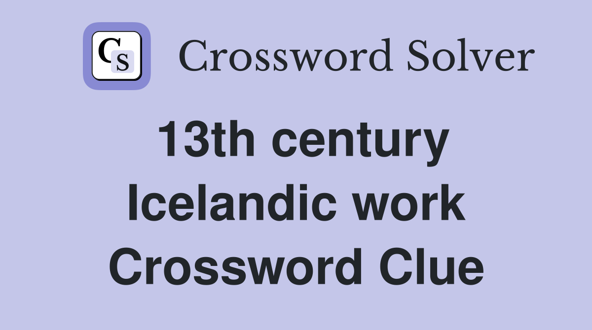 13th century Icelandic work Crossword Clue