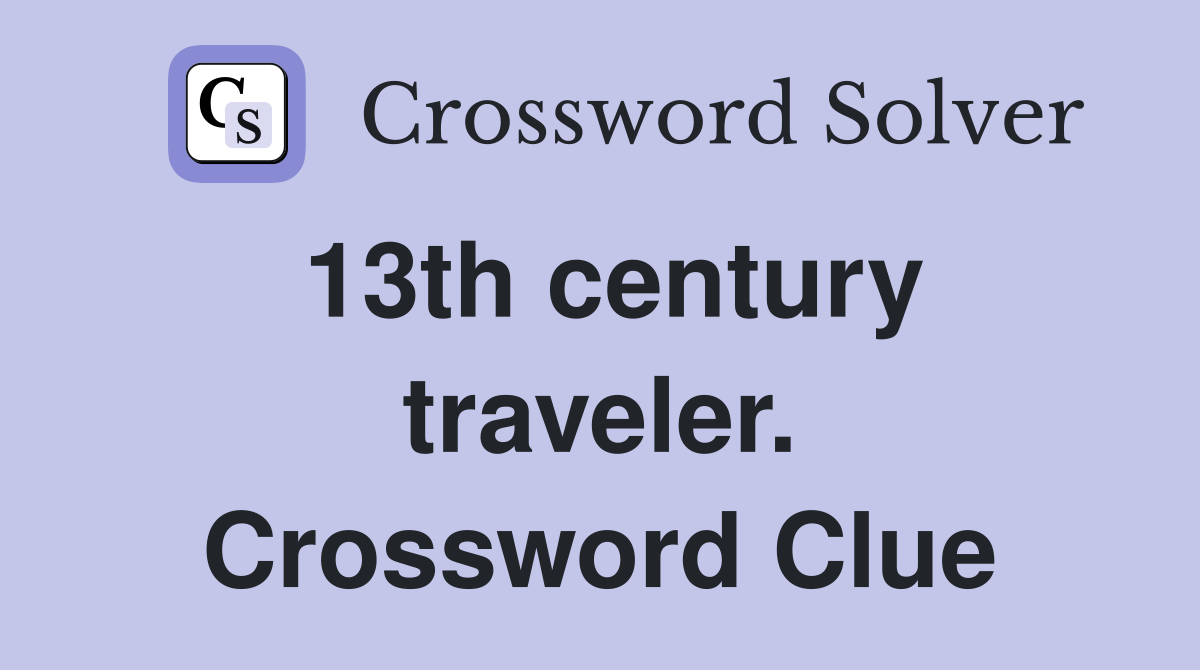13th century traveler. Crossword Clue