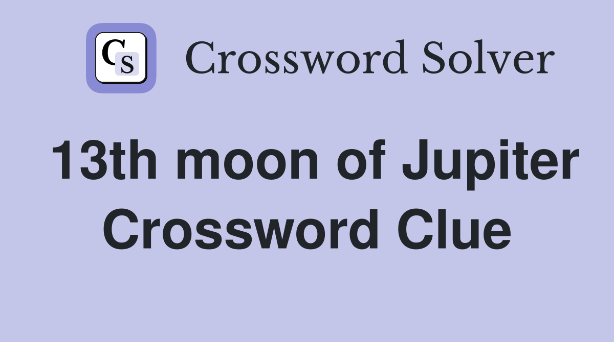 13th moon of Jupiter Crossword Clue