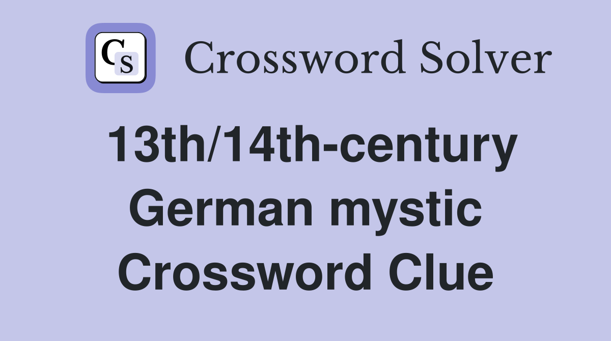 13th/14th-century German mystic Crossword Clue