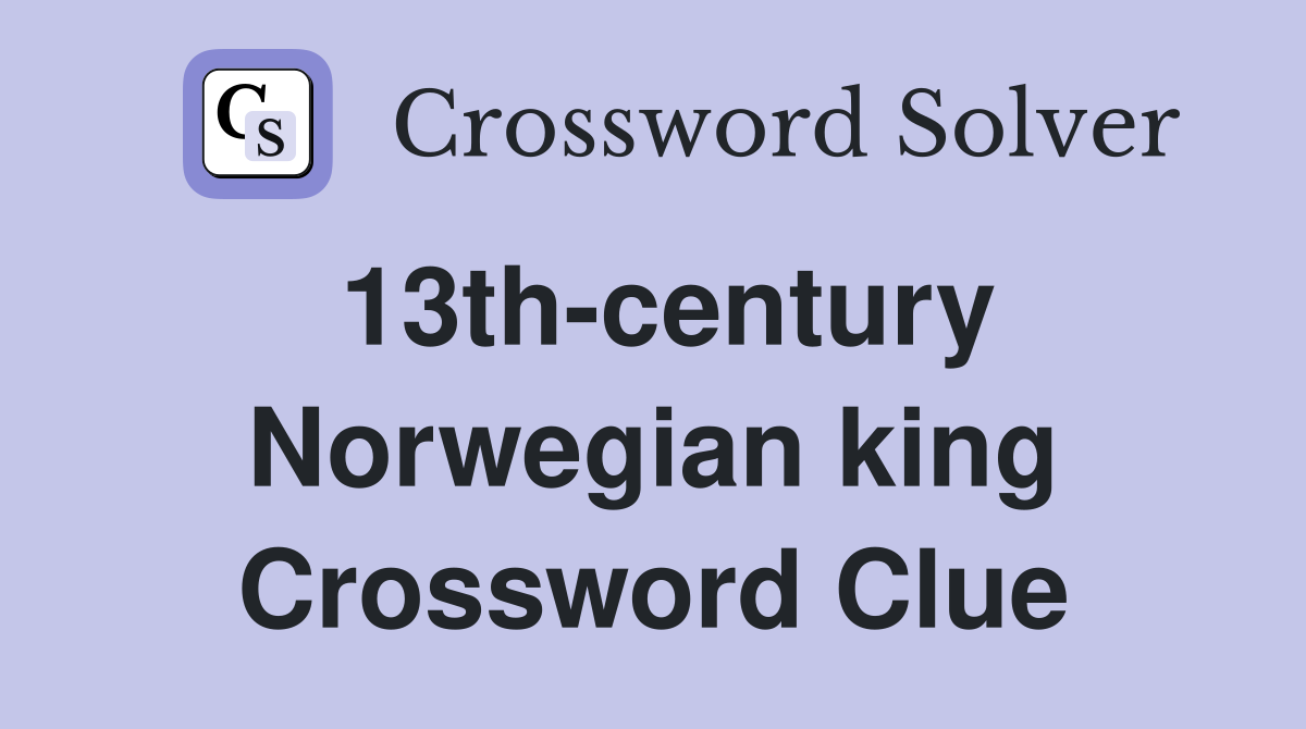 13th-century Norwegian king Crossword Clue