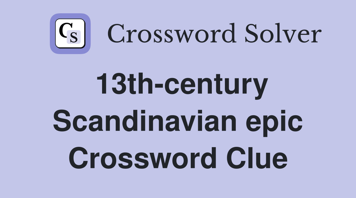 13th-century Scandinavian epic Crossword Clue