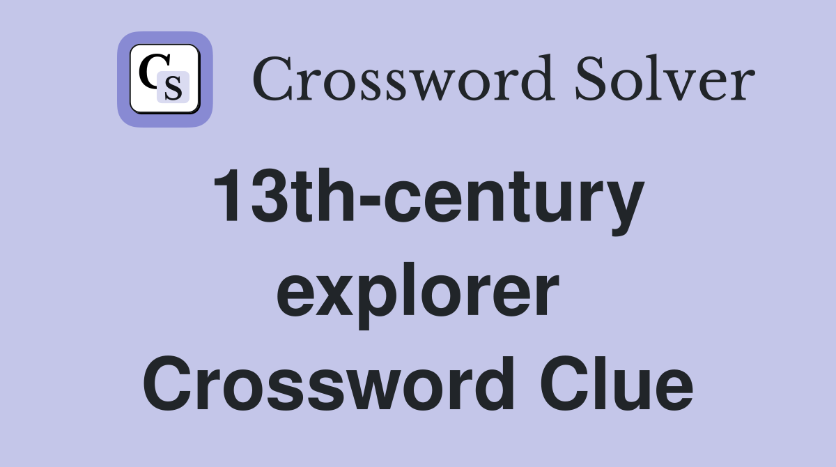 13th-century explorer Crossword Clue