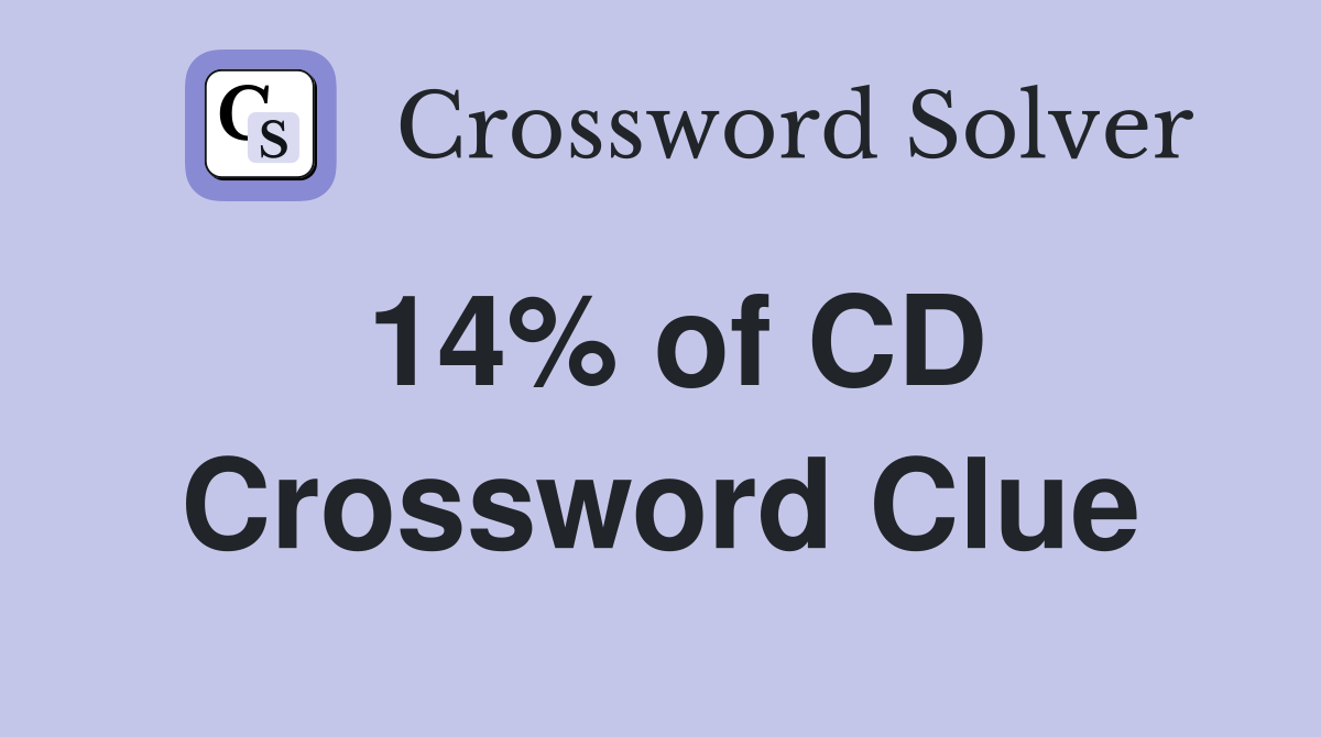 14% of CD Crossword Clue