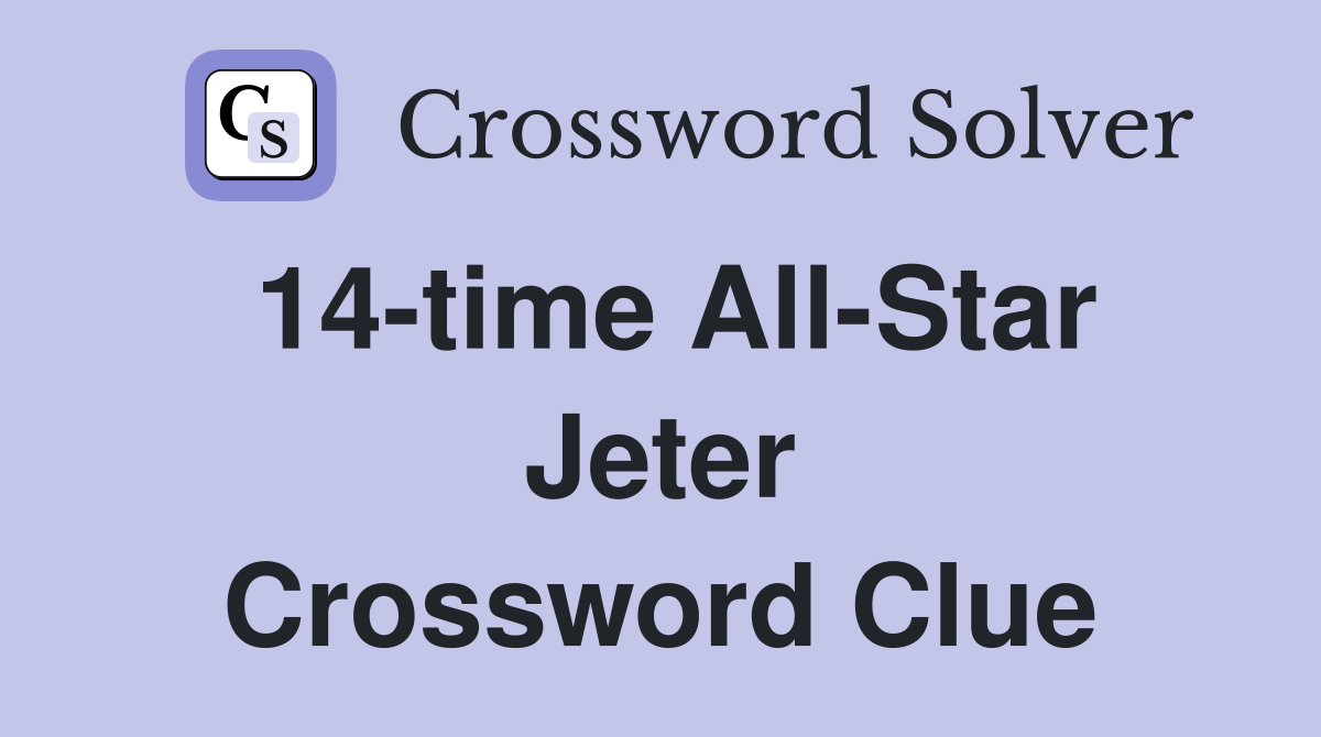 14-time All-Star Jeter Crossword Clue