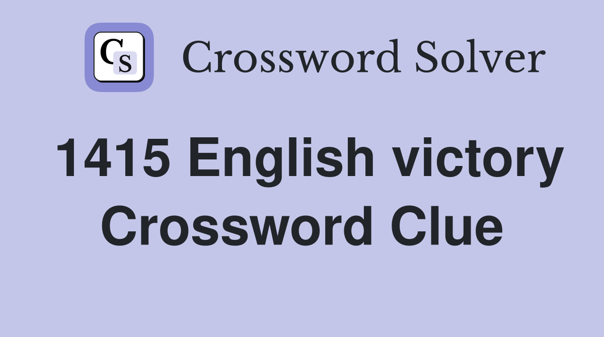1415 English victory Crossword Clue