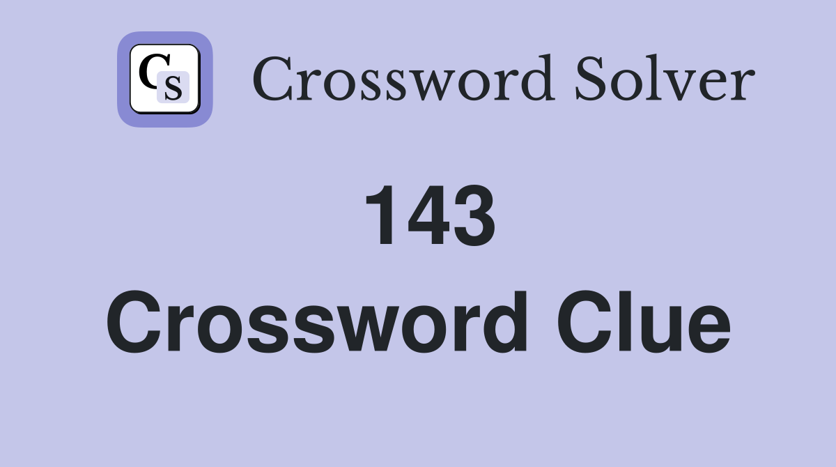 143 Crossword Clue