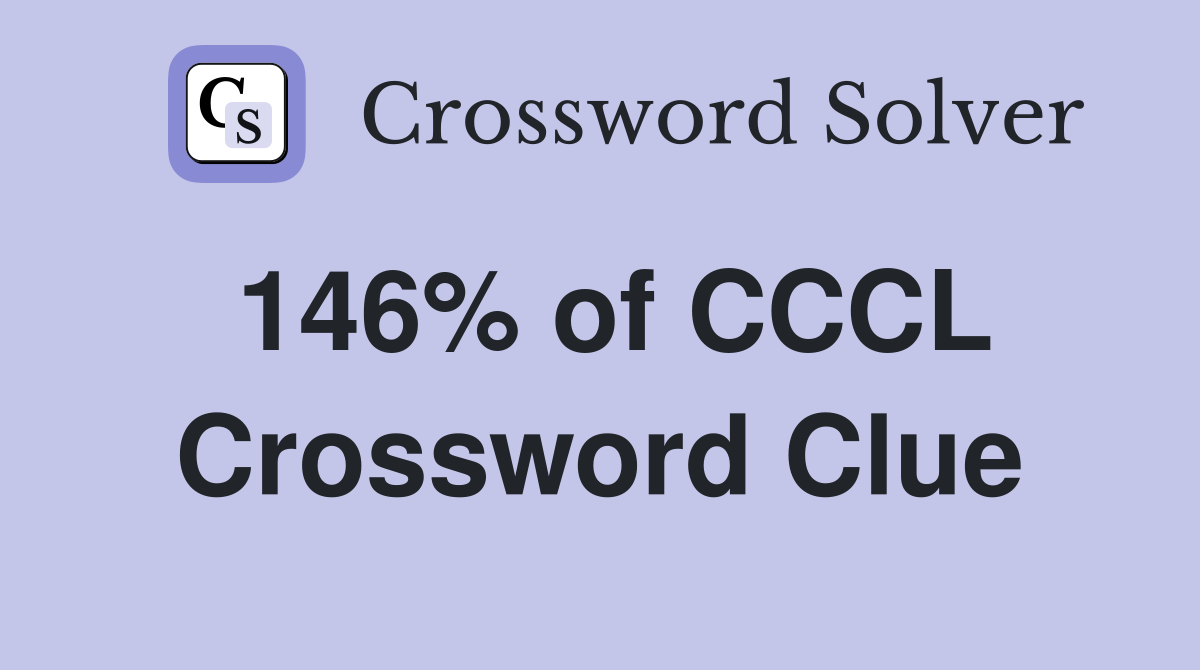 146% of CCCL Crossword Clue