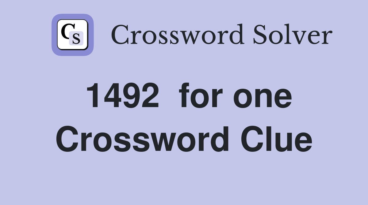1492  for one Crossword Clue