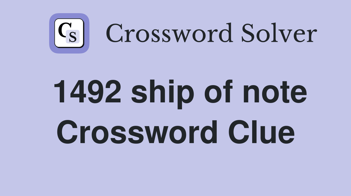 1492 ship of note Crossword Clue