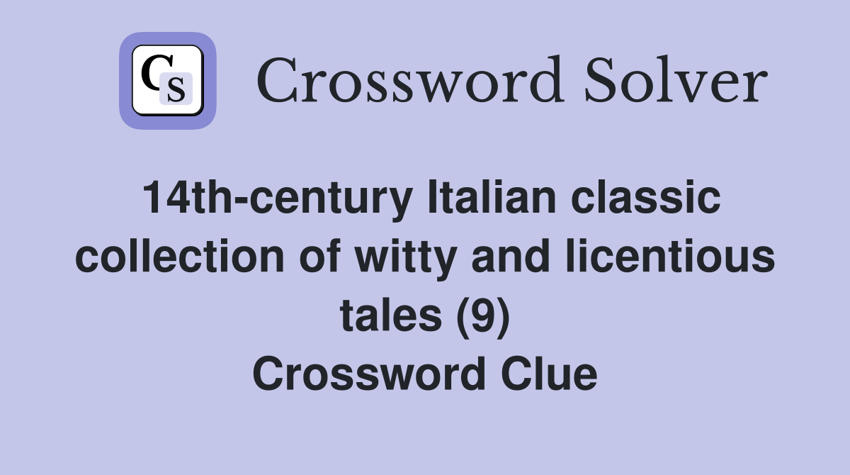 14th-century Italian classic collection of witty and licentious tales (9) Crossword Clue