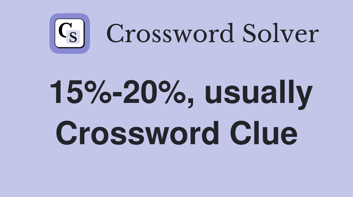 15%-20%, usually Crossword Clue