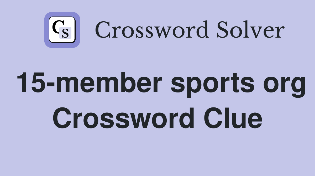 15-member sports org Crossword Clue