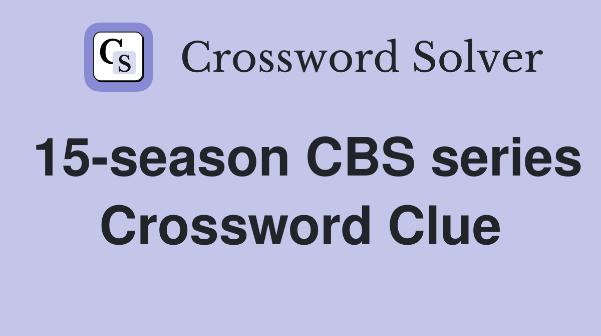 15-season CBS series Crossword Clue