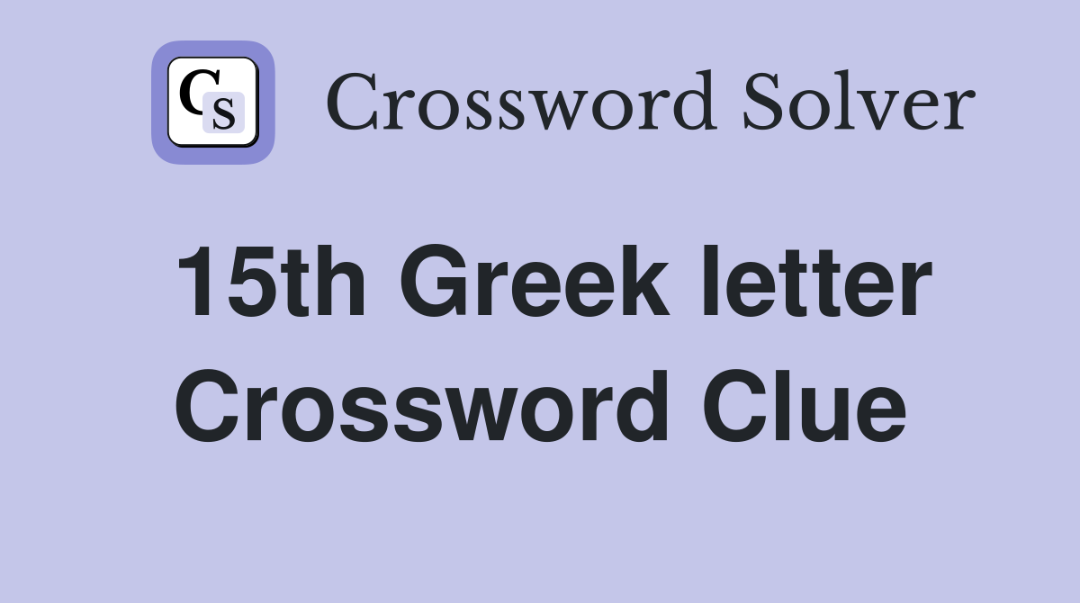 15th Greek letter Crossword Clue