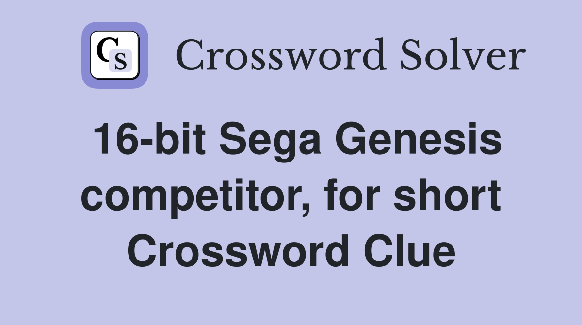 16-bit Sega Genesis competitor, for short Crossword Clue