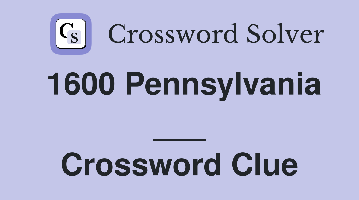 1600 Pennsylvania ___ Crossword Clue