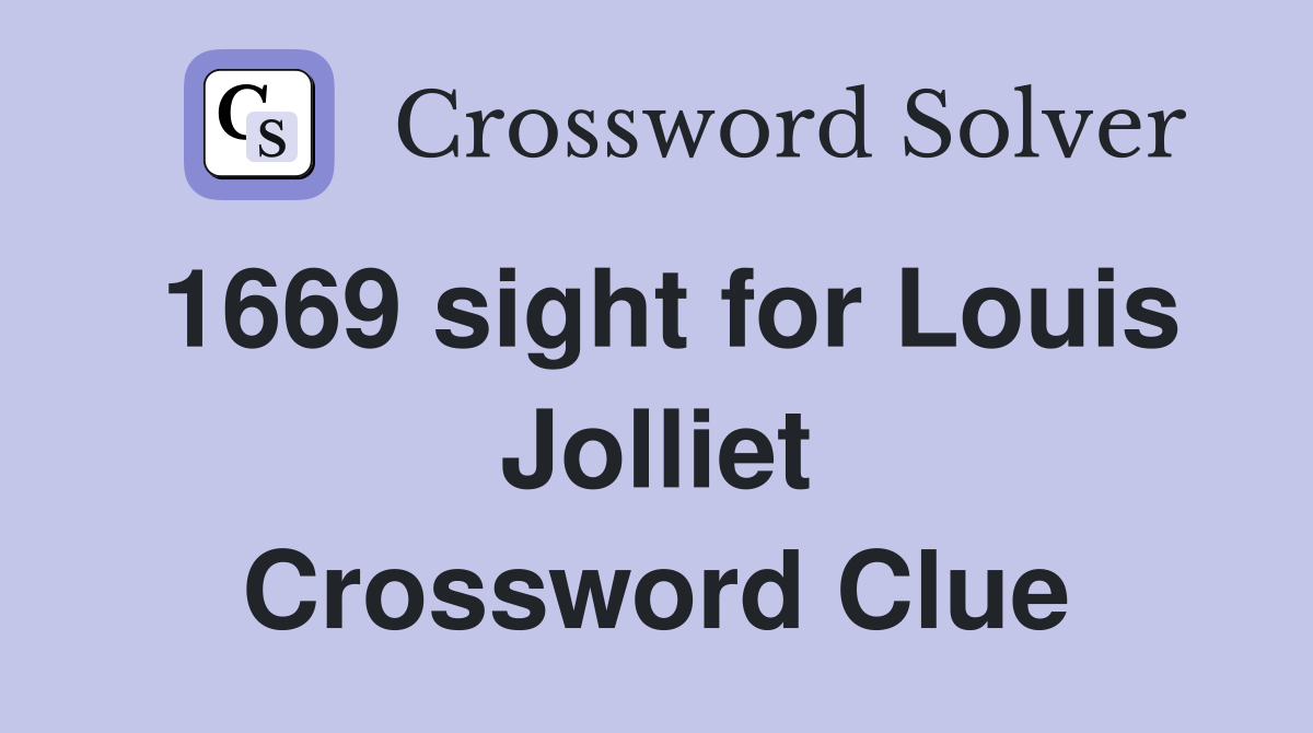 1669 sight for Louis Jolliet Crossword Clue